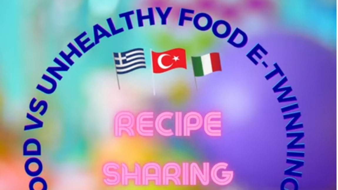 Healthy Food VS Unhealthy Food E-Twinning Projesi Ülkeler Arası Tarif Paylaşımı Etkinliği