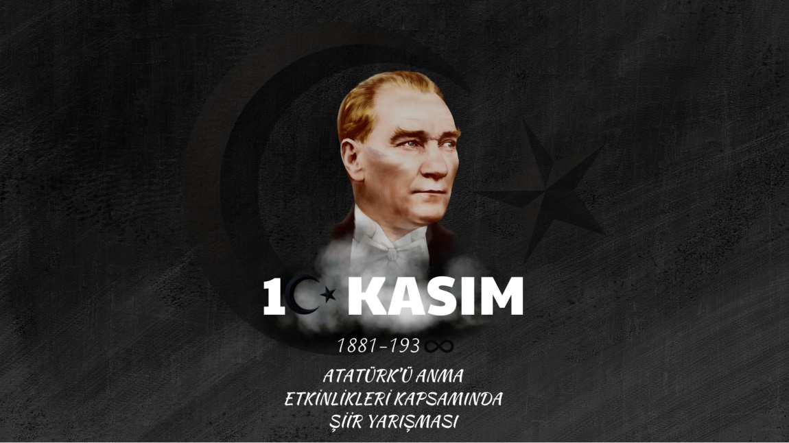 10 Kasım Atatürk'ü Anma ve Atatürk Haftası Etkinlikleri Kapsamında Düzenlenen Resim, Şiir, Kompozisyon Yarışması